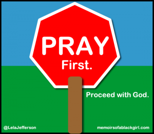 PRAY First. Proceed with God.