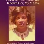 An Open Letter to My Nieces: I Wish You Had Known Her, My Mama