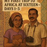 From Brooklyn to the Motherland: My First Trip to Africa at Sixteen