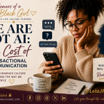A thoughtful Black woman sits at a desk looking at her phone, surrounded by warm tones and journaling elements. The graphic emphasizes intentional communication, emotional awareness, and the message “We Are Not AI.”