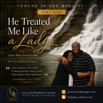 Editorial-style featured image for Found in the Margins: Part Nine featuring elegant imagery representing Christian courtship, quiet romance, and respectful love. Typography reads "He Treated Me Like a Lady," with branding for memoirsofablackgirl.com and lelafagan.substack.com.